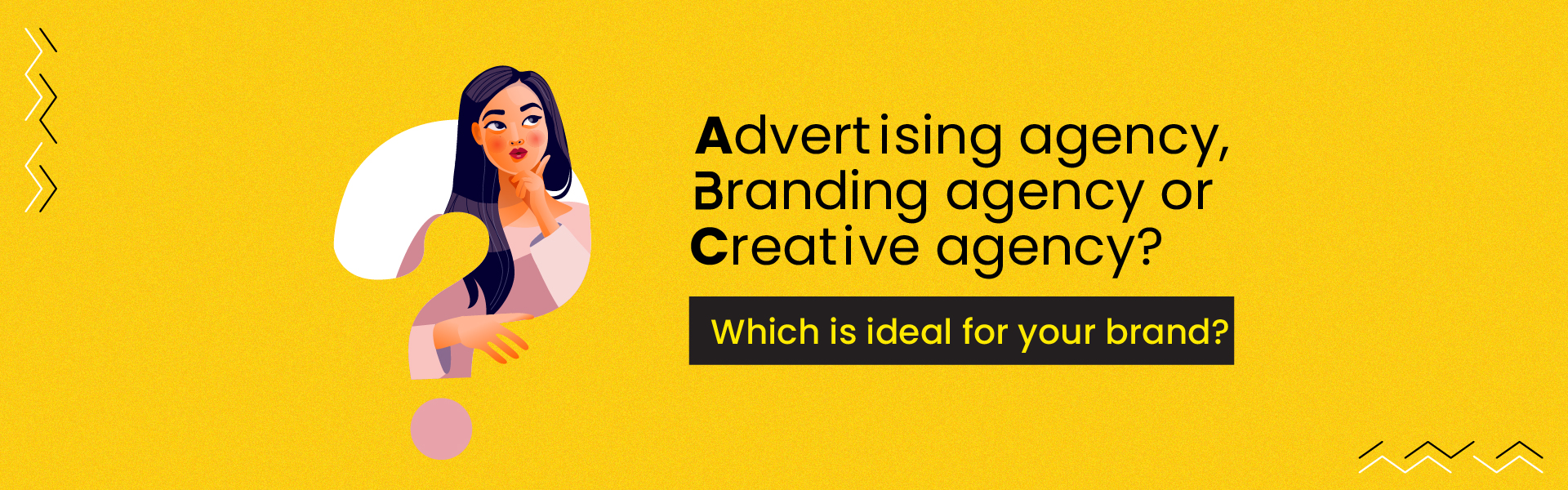 Creative agency or branding agency or advertising agency – which is ideal for your brand